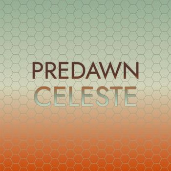 Various Artists - Predawn Celeste