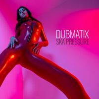 Dubmatix - Ska Pressure
