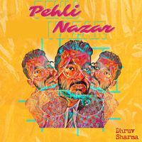 Dhruv Sharma - Pehli Nazar