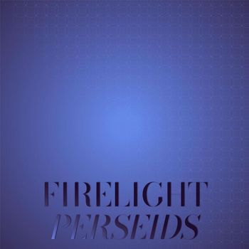 Various Artists - Firelight Perseids
