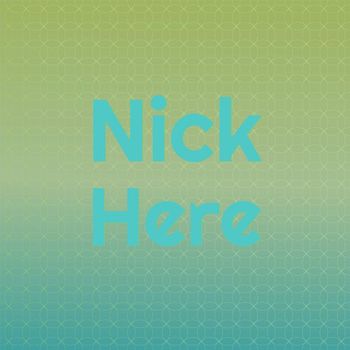 Various Artists - Nick Here