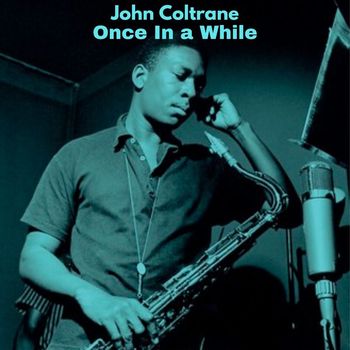 John Coltrane - Once In a While