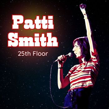 Patti Smith - 25th Floor