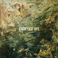 Kay Dee - Sticky