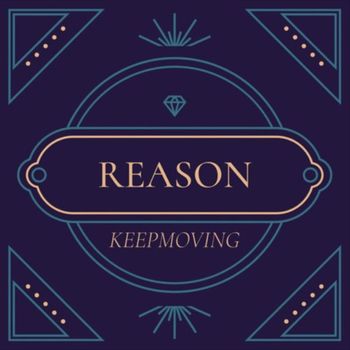 Reason - KEEPMOVING