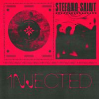 Stefano Saint - 1njected (Explicit)