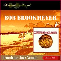 Bob Brookmeyer - Trombone Jazz Samba (Album of 1962)