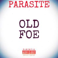 Parasite - Old Foe (Explicit)