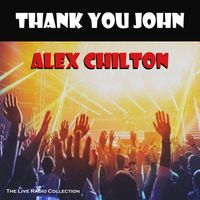 Alex Chilton - Thank You John