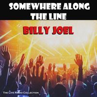 Billy Joel - Somewhere Along The Line (Live)
