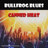 Canned Heat - Bullfrog Blues (Live)