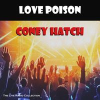 Coney Hatch - Love Poison (Live)