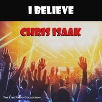 Chris Isaak - I Believe (Live)