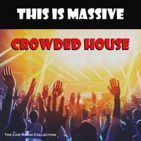 Crowded House - This Is Massive (Live)