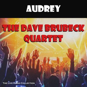 The Dave Brubeck Quartet - Audrey (Live)