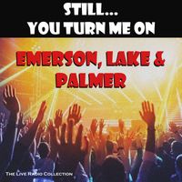 Emerson, Lake & Palmer - Still… You Turn Me On (Live)
