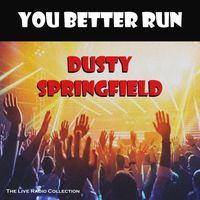 Dusty Springfield - You Better Run (Live)