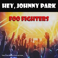 Foo Fighters - Hey, Johnny Park (Live)