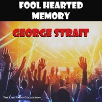 George Strait - Fool Hearted Memory (Live)