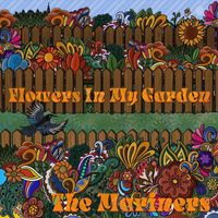 The Mariners - Flowers in My Garden
