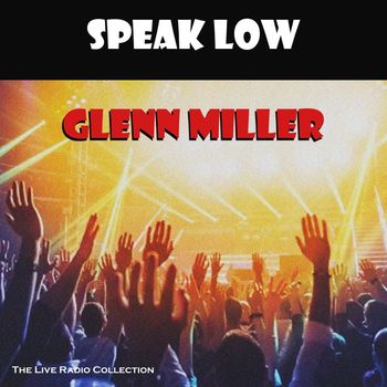 Glenn Miller - Speak Low (Live)