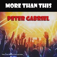Peter Gabriel - More Than This (Live)