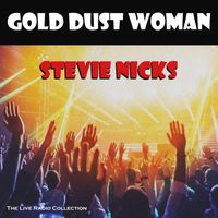Stevie Nicks - Gold Dust Woman (Live)