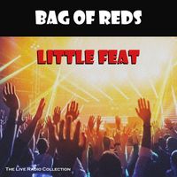 Little Feat - Bag Of Reds (Live)