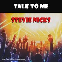 Stevie Nicks - Talk To Me (Live)