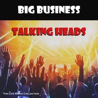 Talking Heads - Big Business (Live)