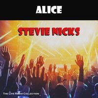 Stevie Nicks - Alice (Live)