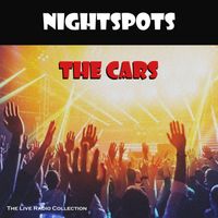 The Cars - Nightspots (Live)