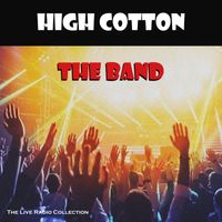 The Band - High Cotton (Live)