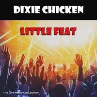 Little Feat - Dixie Chicken (Live)