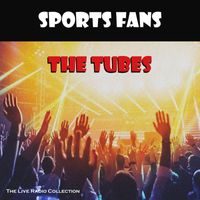 The Tubes - Sports Fans (Live)