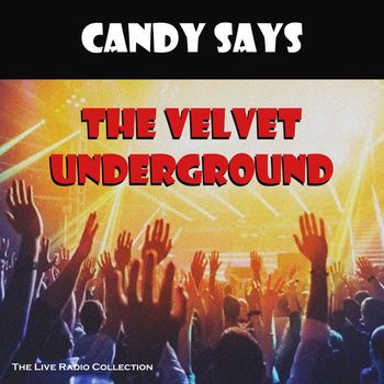 The Velvet Underground - Candy Says (Live)