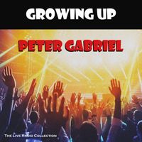 Peter Gabriel - Growing Up (Live)