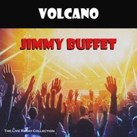 Jimmy Buffet - Volcano (Live)