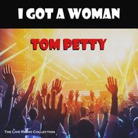 Tom Petty - I Got A Woman (Live)