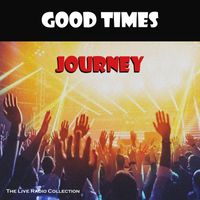 Journey - Good Times (Live)