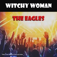 The Eagles - Witchy Woman (Live)
