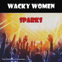 Sparks - Wacky Women (Live)