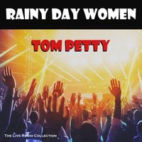 Tom Petty - Rainy Day Women (Live)
