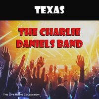 The Charlie Daniels Band - Texas (Live)