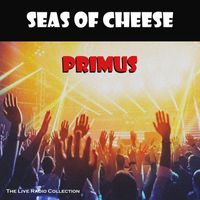Primus - Seas Of Cheese (Live [Explicit])