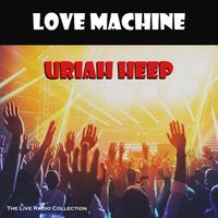 Uriah Heep - Love Machine (Live)