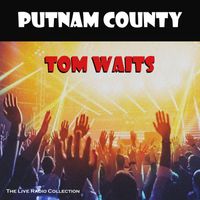 Tom Waits - Putnam County (Live)