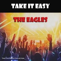 The Eagles - Take It Easy (Live)
