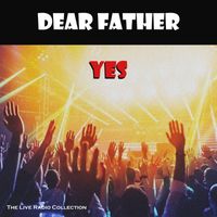 Yes - Dear Father (Live)