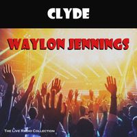 Waylon Jennings - Clyde (Live)